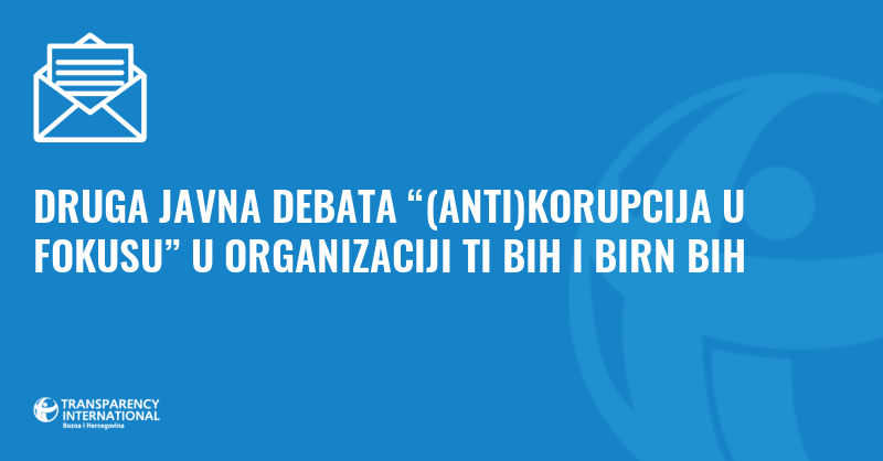 DRUGA JAVNA DEBATA ANTI KORUPCIJA U FOKUSU U ORGANIZACIJI TI BIH I